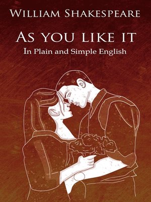 cover image of As You Like It in Plain and Simple English (A Modern Translation and the Original Version)